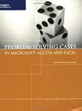 Problem Solving Cases with Microsoft Access and Excel, Sixth Edition