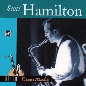 Scott Hamilton - BALLAD ESSENTIALS - Zortam Music