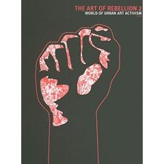 The Art of Rebellion: No. 2: The World of Urban Art Activism: No. 2