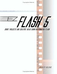 EZ Flash 5: Short Projects and Creative Ideas Using Macromedia Flash