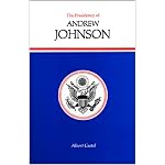 The Presidency of Andrew Johnson (American Presidency Series) book cover