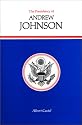 The Presidency of Andrew Johnson (American Presidency Series)