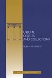 MUSEUMS, OBJECTS, AND COLLECTIONS