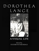 Dorothea Lange: A Visual Life