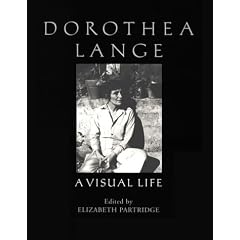 Dorothea Lange: A Visual Life