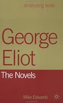 George Eliot: The Novels (Analysing Texts)