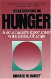 Breakthroughs on Hunger: A Journalist s Encounter With Global Change