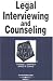 Legal Interviewing and Counseling in a Nutshell, Fourth Edition (Nutshell Series)
