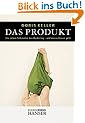 Das Produkt: Die sieben Tods�nden des Marketing - und wie es besser geht Business-Roman