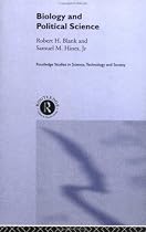 Biology and Political Science (Routledge Studies in Science, Technology and Society)