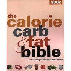 The Calorie, Carb and Fat Bible 2002