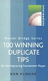 100 Winning Duplicate Tips: For the Improving Tournament Player (Master Bridge Series)