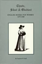 Chaste, Silent and Obedient: English Books for Women 1475-1640