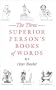 The Three Superior Person's Books of Words (Boxed Set)