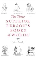 The Superior Person's Books of Words (Boxed Set)