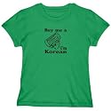 T-Shirt Woman Green " Buy Me A I Am Korean " South Korea Country