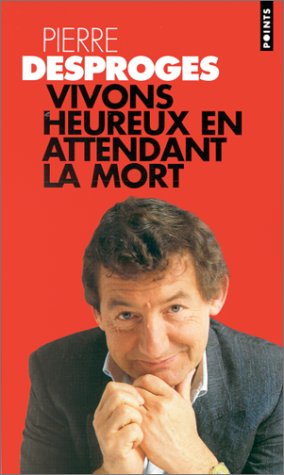 Vivons heureux en attendant la mort