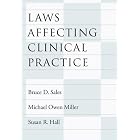 Laws Affecting Clinical Practice (Law and Public Policy: Psychology and the Social Sciences) by Bruce Dennis Sales, Michael O. Miller, and Susan R. Hall