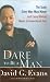 Dare to Be a Man: The Truth Every Man Must Know . . . And Every Woman Needs to Know About Him Dare to Be a Man: The Truth Every Man Must Know . . . And Every Woman Needs to Know About Him