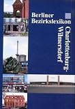 Berliner Bezirkslexikon Charlottenburg-Wilmersdorf - Hainer Weisspflug, Christian B&ouml;ttger, Werner Gahrig, Klaus Grosinski, Thomas Gro&szlig;mann, Herbert Schwenk