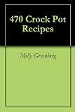 470 Crock Pot Recipes