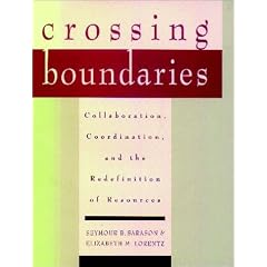Crossing Boundaries: Collaboration, Coordination, and the Redefinition of Resources