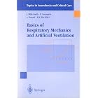 Basics of Respiratory Mechanics and Artificial Ventilation (Topics in Anaesthesia and... by  J. Milic-Emili, U. Lucangelo, A. Presenti, and W. A. Zin