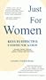 Just For Women:  Keys to Effective Communication