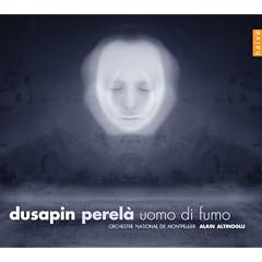 Dusapin - Perel�: Man of Smoke