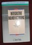 Integrative Manufacturing: Transforming the Organization Through People, Process, and Technology