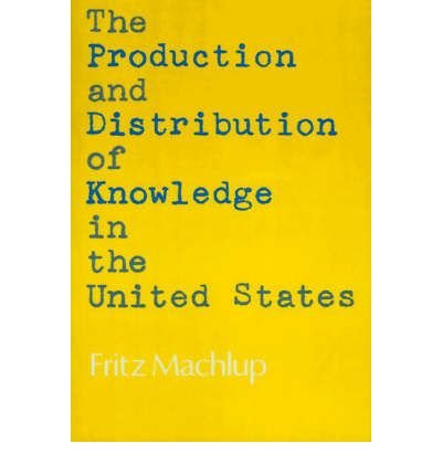 [(The Production and Distribution of Knowledge in the United States )] [Author: Fritz Machlup] [Jan-1973]