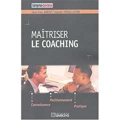 Ma�triser le coaching : Connaissance, positionnement, pratiques