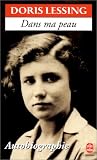 Dans ma peau. Autobiographie (1919-1949)