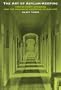 The Art of Asylum - Keeping: Thomas Story Kirkbride and the Origins of American Psychiatry (Studies in Health, Illness, and Caregiving)