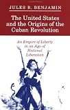 The United States and the Origins of the Cuban Revolution