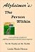 Book Alzheimer's: The Person Within: a new pathway to joyful and fulfilling interaction with the memory impaired