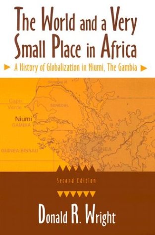 The World and a Very Small Place in Africa: A History of Globalization in Niumi, the Gambia (Sources and Studies in World History) under Globalization in The Books Store