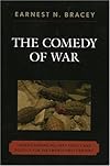 The Comedy of War: Understanding Military Politics in the Twenty-first Century