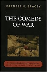 The Comedy of War: Understanding Military Politics in the Twenty-first Century