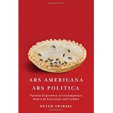 Ars Americana, Ars Politica: Partisan Expression in Contemporary American Literature and Cultureby Peter Swirski