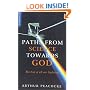 Paths from Science Towards God: The End of All Our Exploring