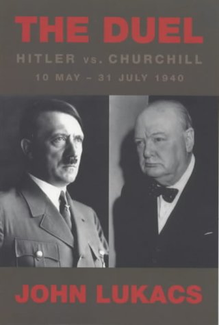 The Duel: Hitler Vs Churchill: Hitler Vs.Churchill, 10 May-31 July 1940