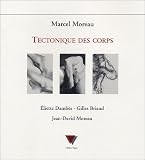 Tectonique des corps : Eliette Damb�s, Gilles Briaud, Jean-David Moreau