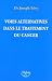 Voies alternatives dans le traitement du cancer