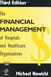 The Financial Management of Hospitals and Healthcare Organizations