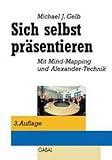 Sich selbst pr&auml;sentieren - Michael J. Gelb