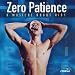 Zero Patience