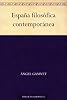 Espa�a filos�fica contempor�nea (Edici�n de la Biblioteca Virtual Miguel de Cervantes)