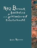  : Neo-Baroque Aesthetics and Contemporary Entertainment (Media in Transition)