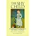 The Shy Child: A Parent's Guide to Preventing and Overcoming Shyness from Infancy to Adulthood